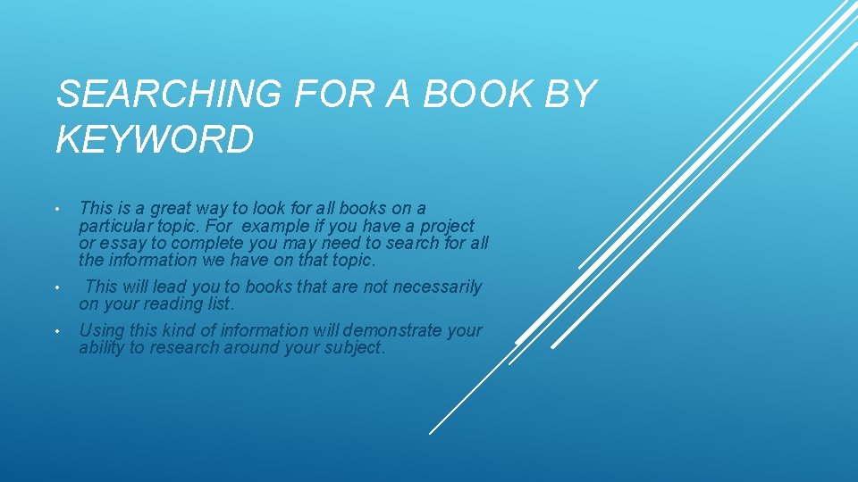 SEARCHING FOR A BOOK BY KEYWORD • This is a great way to look