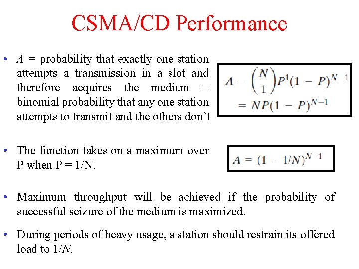 CSMA/CD Performance • A = probability that exactly one station attempts a transmission in
