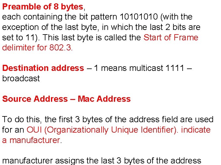 Preamble of 8 bytes, each containing the bit pattern 1010 (with the exception of