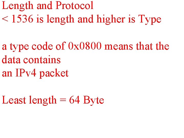 Length and Protocol < 1536 is length and higher is Type a type code