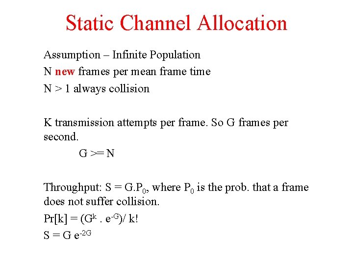 Static Channel Allocation Assumption – Infinite Population N new frames per mean frame time