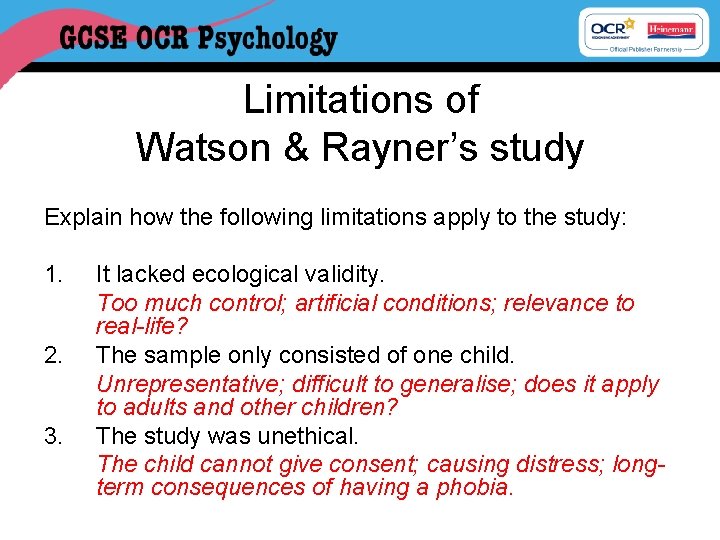 Limitations of Watson & Rayner’s study Explain how the following limitations apply to the