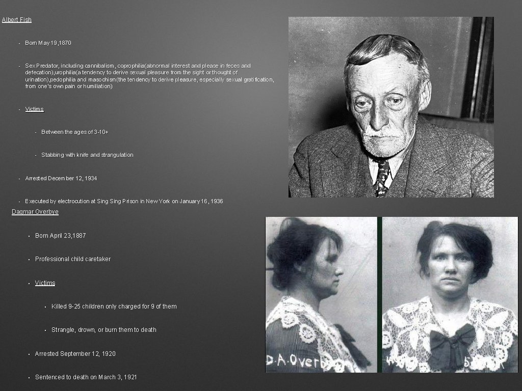 Albert Fish • Born May 19, 1870 • Sex Predator, including cannibalism, coprophilia(abnormal interest