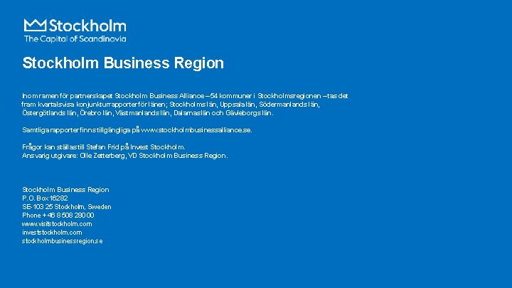 Stockholm Business Region Inom ramen för partnerskapet Stockholm Business Alliance – 54 kommuner i