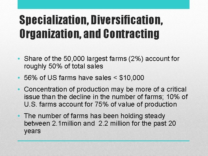 Specialization, Diversification, Organization, and Contracting • Share of the 50, 000 largest farms (2%)
