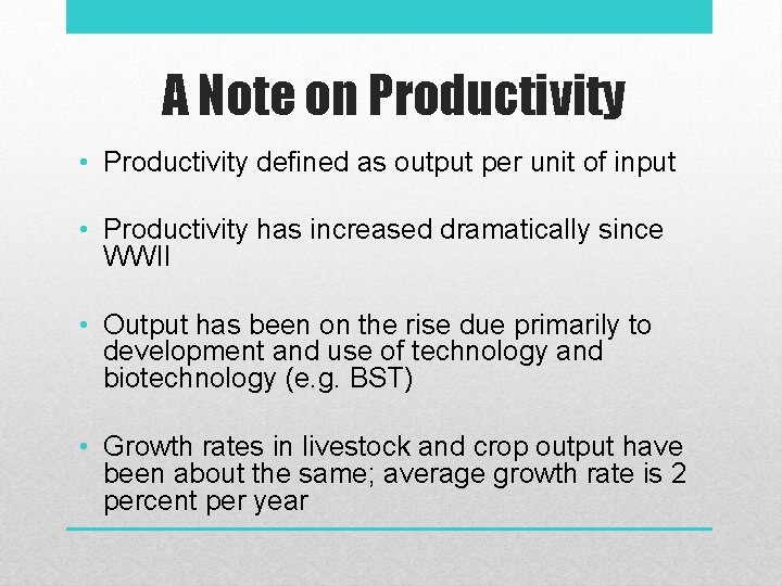A Note on Productivity • Productivity defined as output per unit of input •