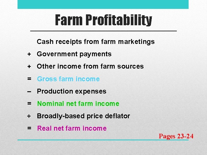 Farm Profitability Cash receipts from farm marketings + Government payments + Other income from