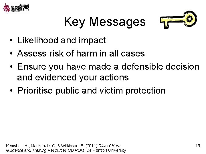 Key Messages • Likelihood and impact • Assess risk of harm in all cases