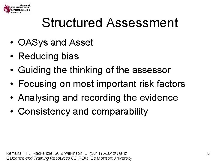 Structured Assessment • • • OASys and Asset Reducing bias Guiding the thinking of