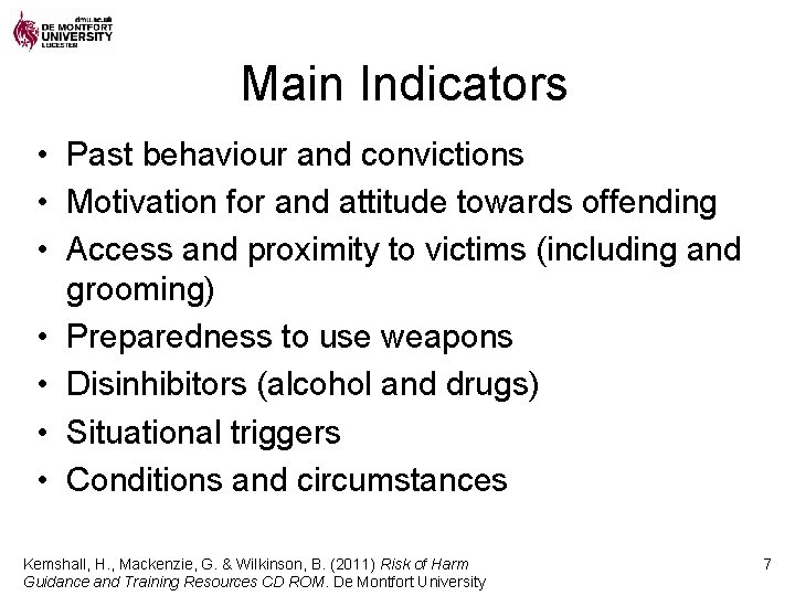 Main Indicators • Past behaviour and convictions • Motivation for and attitude towards offending