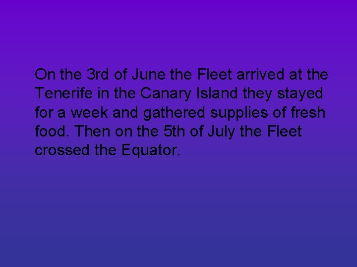 On the 3 rd of June the Fleet arrived at the Tenerife in the
