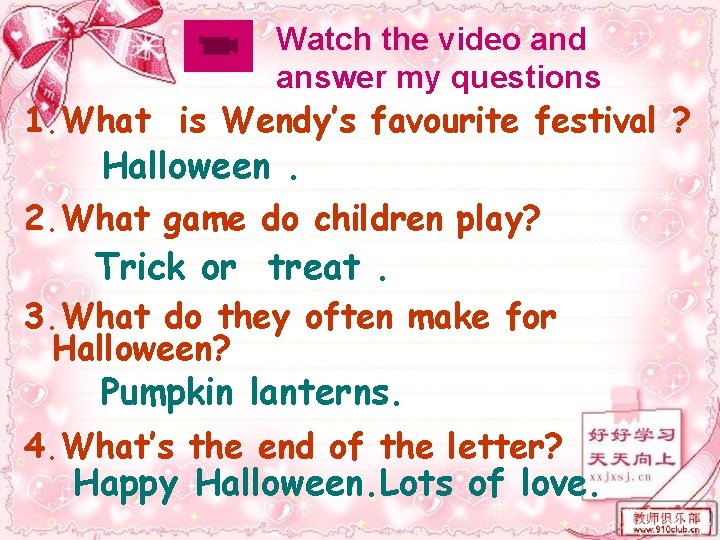 Watch the video and answer my questions 1. What is Wendy’s favourite festival ?