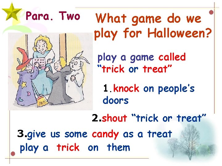 Para. Two What game do we play for Halloween? play a game called “trick