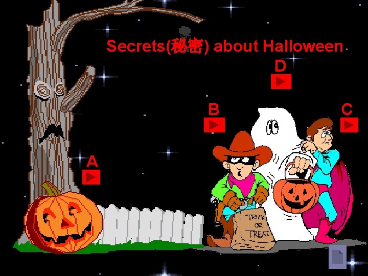 Secrets(秘密) about Halloween D B A C 