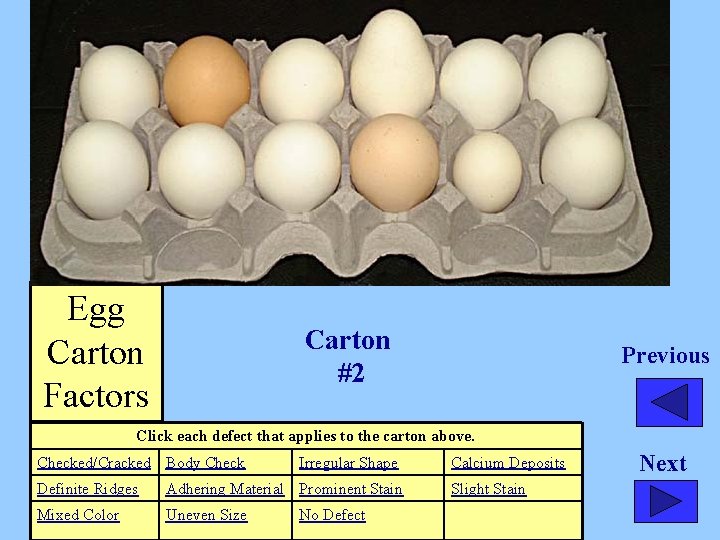 Egg Carton Factors Carton #2 Previous Click each defect that applies to the carton