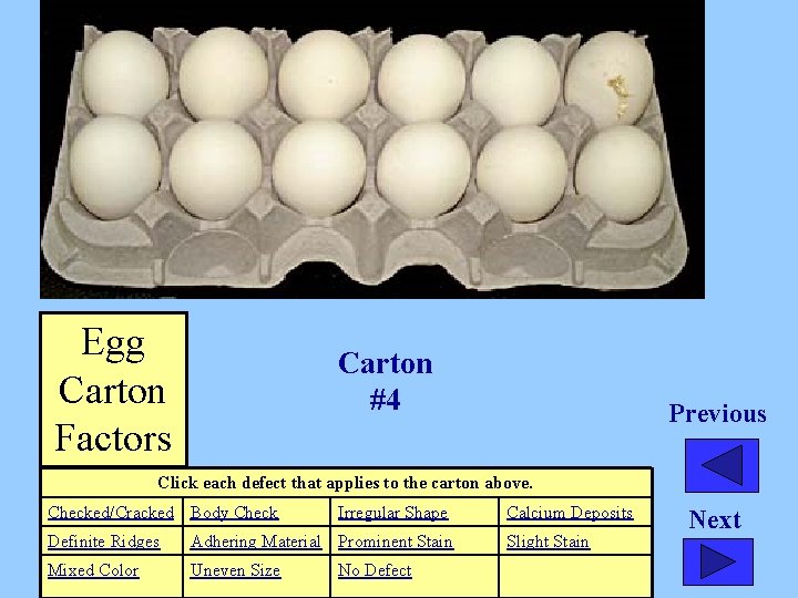 Egg Carton Factors Carton #4 Previous Click each defect that applies to the carton