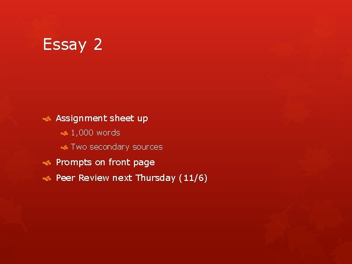 Essay 2 Assignment sheet up 1, 000 words Two secondary sources Prompts on front