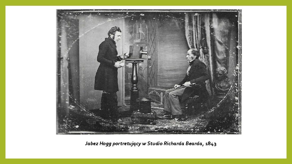 Jabez Hogg portretujący w Studio Richarda Bearda, 1843 