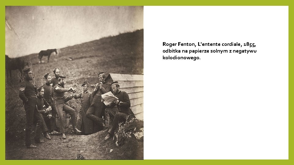 Roger Fenton, L'entente cordiale, 1855, odbitka na papierze solnym z negatywu kolodionowego. Roger Fenton, L'entente cordiale, 1855, odbitka na papierze solnym z negatywu kolodionowego.