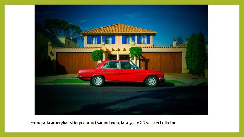 Fotografia amerykańskiego domu i samochodu, lata 50 -te XX w. - technikolor 