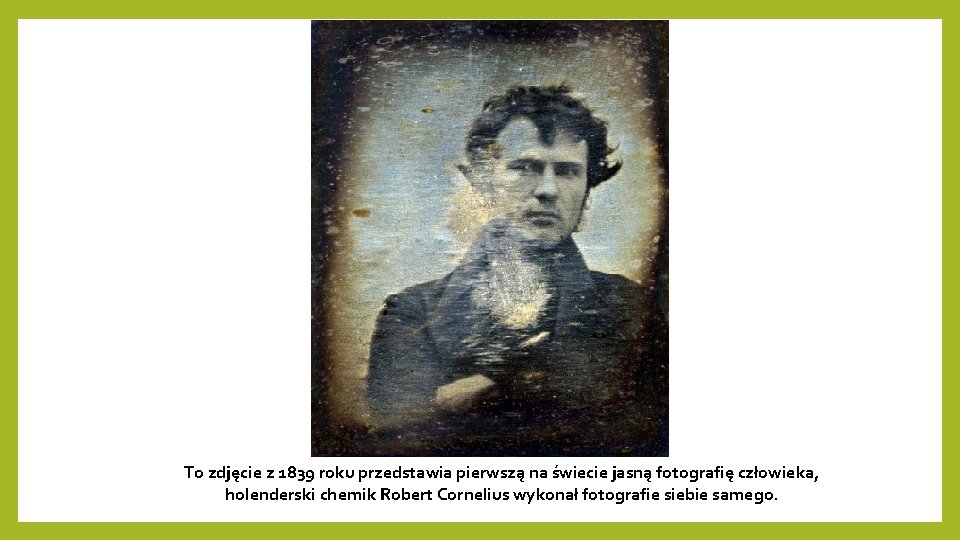 To zdjęcie z 1839 roku przedstawia pierwszą na świecie jasną fotografię człowieka, holenderski chemik