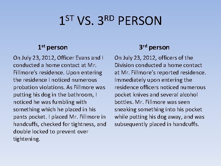 1 ST VS. 3 RD PERSON 1 st person On July 23, 2012, Officer