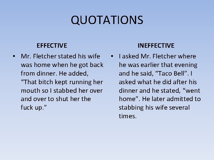 QUOTATIONS EFFECTIVE • Mr. Fletcher stated his wife was home when he got back