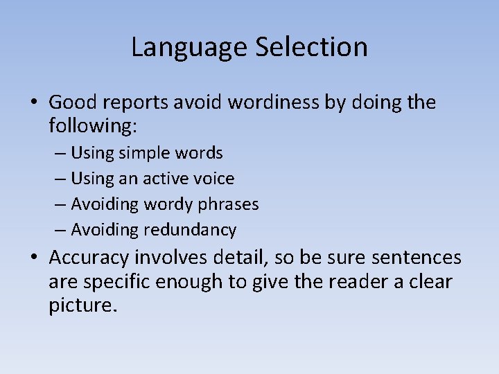 Language Selection • Good reports avoid wordiness by doing the following: – Using simple
