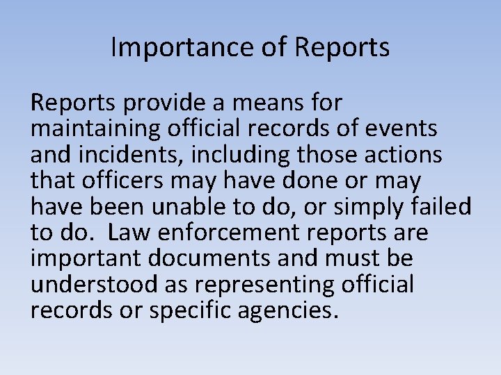 Importance of Reports provide a means for maintaining official records of events and incidents,