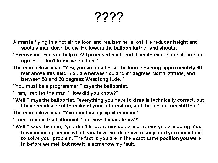 ? ? A man is flying in a hot air balloon and realizes he