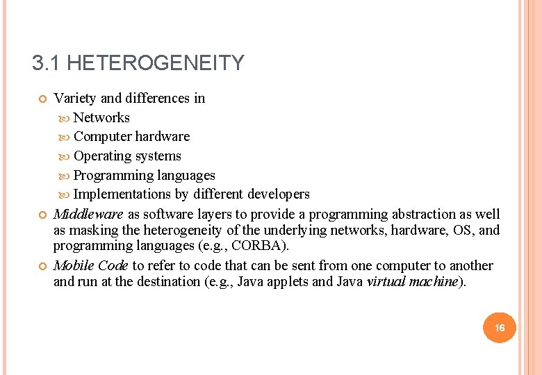 3. 1 HETEROGENEITY Variety and differences in Networks Computer hardware Operating systems Programming languages