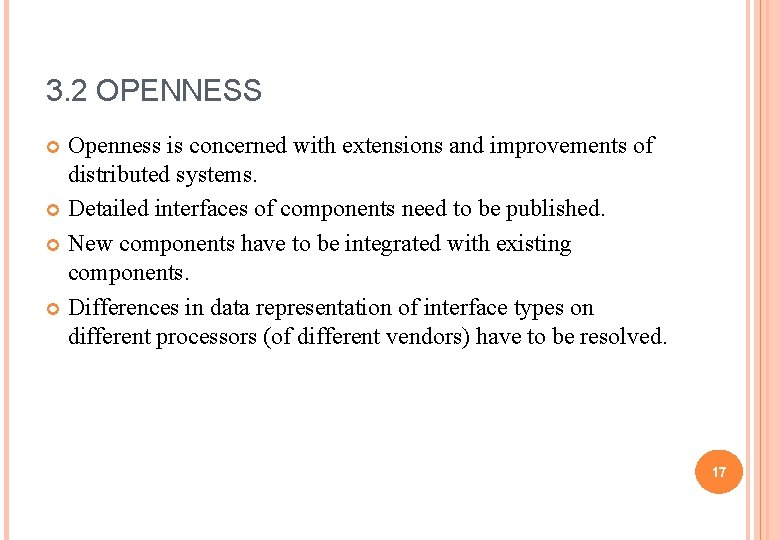 3. 2 OPENNESS Openness is concerned with extensions and improvements of distributed systems. Detailed