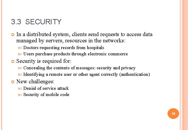 3. 3 SECURITY In a distributed system, clients send requests to access data managed