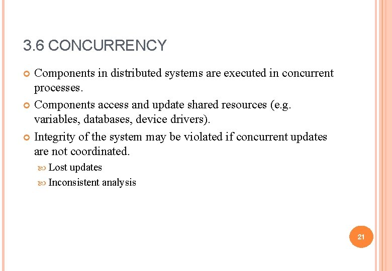 3. 6 CONCURRENCY Components in distributed systems are executed in concurrent processes. Components access