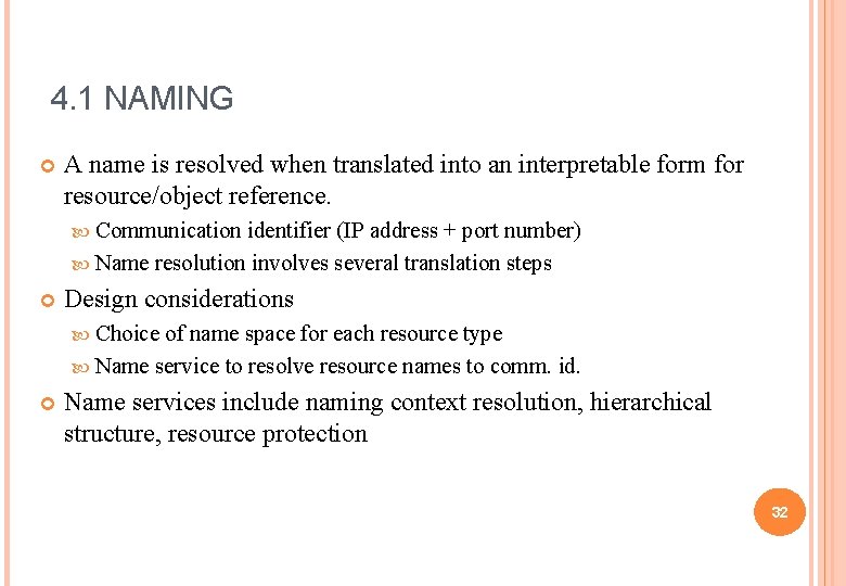 4. 1 NAMING A name is resolved when translated into an interpretable form for