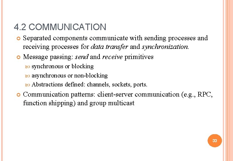 4. 2 COMMUNICATION Separated components communicate with sending processes and receiving processes for data