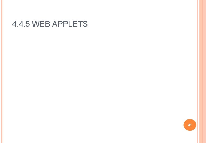 4. 4. 5 WEB APPLETS 41 