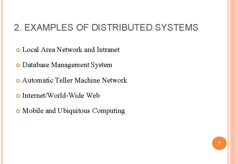 2. EXAMPLES OF DISTRIBUTED SYSTEMS Local Area Network and Intranet Database Management System Automatic