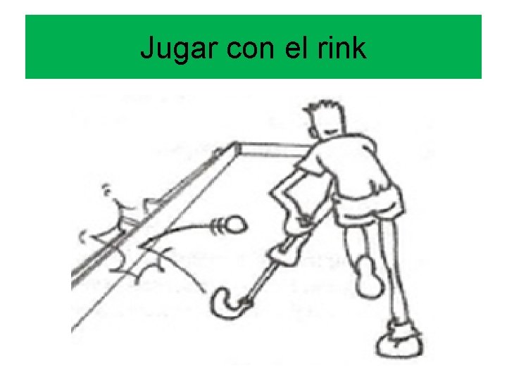 Jugar con el rink 