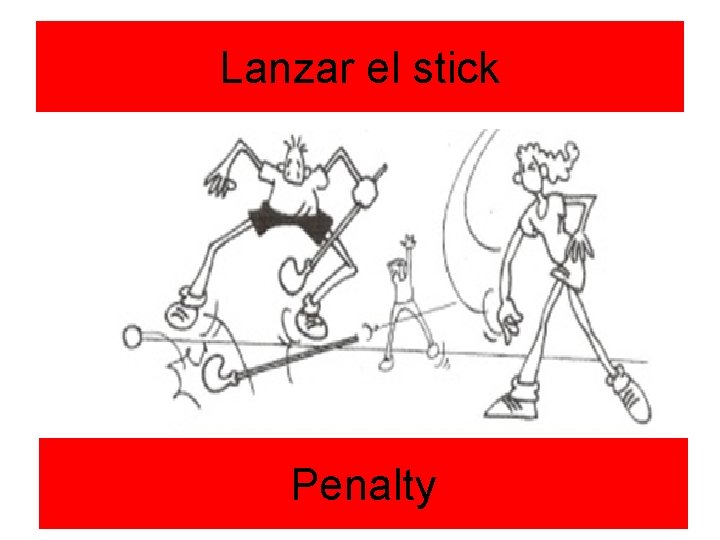 Lanzar el stick Penalty 