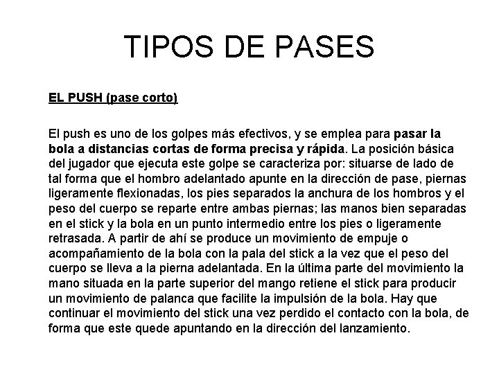 TIPOS DE PASES EL PUSH (pase corto) El push es uno de los golpes