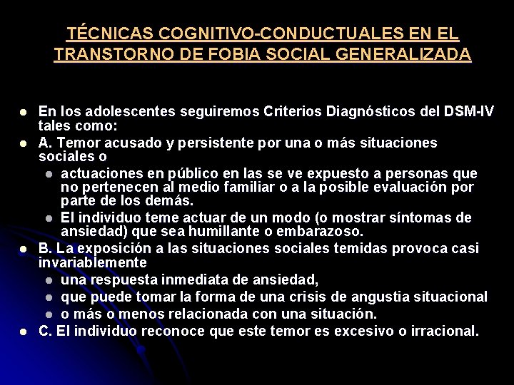 TÉCNICAS COGNITIVO-CONDUCTUALES EN EL TRANSTORNO DE FOBIA SOCIAL GENERALIZADA l l En los adolescentes