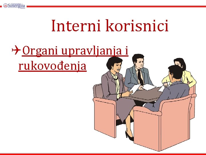 Interni korisnici QOrgani upravljanja i rukovođenja Interni korisnici QOrgani upravljanja i rukovođenja