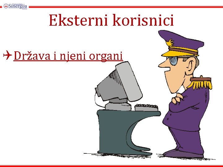 Eksterni korisnici QDržava i njeni organi Eksterni korisnici QDržava i njeni organi