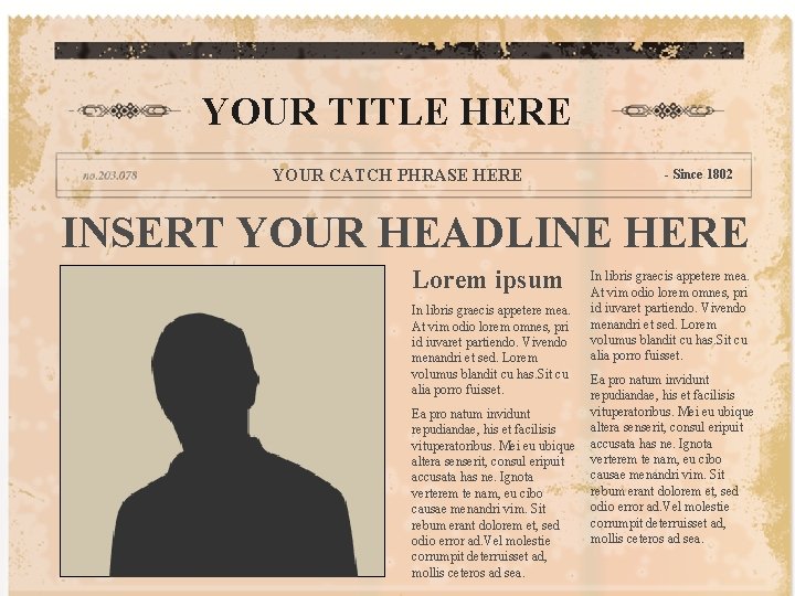 YOUR TITLE HERE YOUR CATCH PHRASE HERE - Since 1802 INSERT YOUR HEADLINE HERE