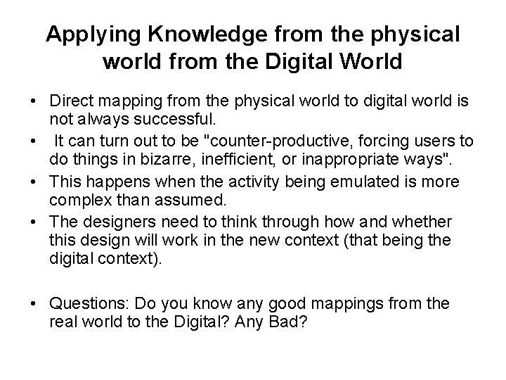 Applying Knowledge from the physical world from the Digital World • Direct mapping from