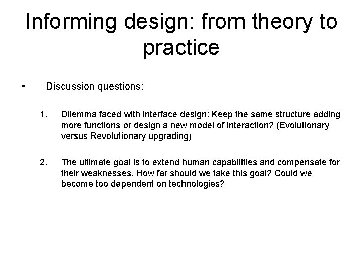 Informing design: from theory to practice • Discussion questions: 1. Dilemma faced with interface