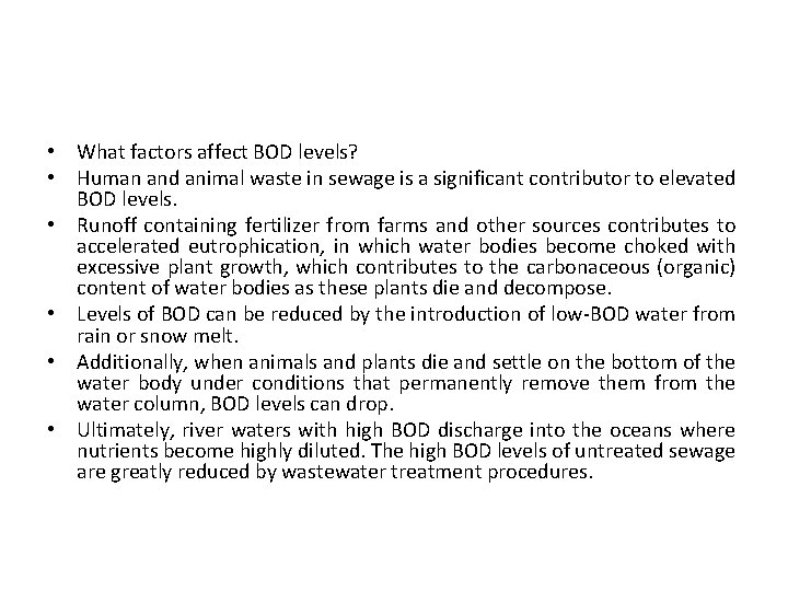  • What factors affect BOD levels? • Human and animal waste in sewage