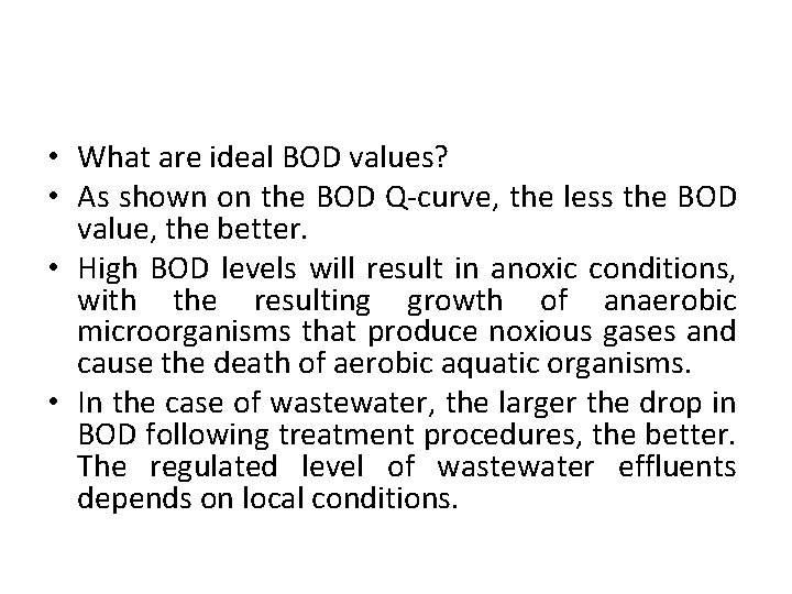  • What are ideal BOD values? • As shown on the BOD Q-curve,