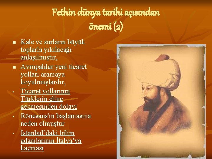 Fethin dünya tarihi açısından önemi (2) n n • § • Kale ve surların